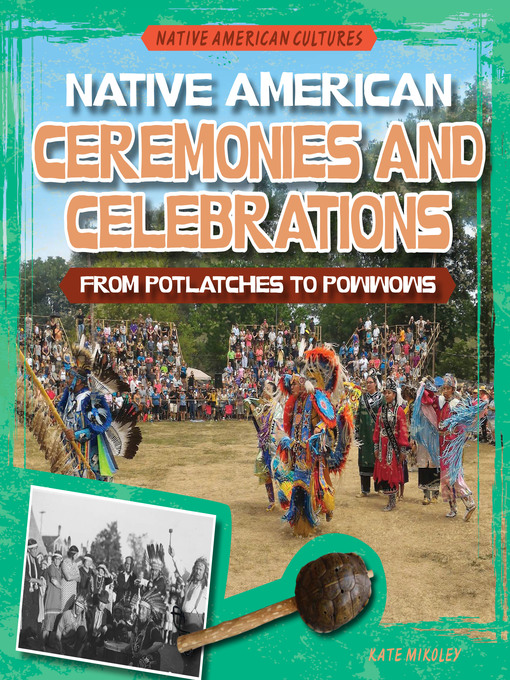 Title details for Native American Ceremonies and Celebrations  by Kate Mikoley - Available
